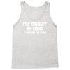 i'm great in bed i can sleep for hours funny Tank Top
