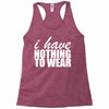 nothing to wear (2) Racerback Tank
