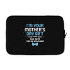 I'm Your Mother's Day Gift Dad Says You're Welcome Baby Boy Laptop sleeve