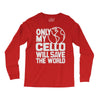 only my cello will save the world Long Sleeve Shirts