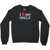 I Love My Uncle Crewneck Sweatshirt
