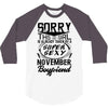 This Girl Is Taken By A Super Sexy November Boyfriend 3/4 Sleeve Shirt