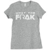 what the frak Ladies Fitted T-Shirt