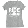 born to ride funny Ladies Fitted T-Shirt