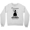 Princesses Are Born In November Crewneck Sweatshirt