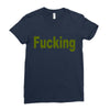 fucking Ladies Fitted T-Shirt