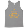 i'm scary enough Tank Top