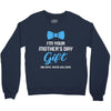 I'm Your Mother's Day Gift Dad Says You Are Welcome Baby Boy Crewneck Sweatshirt