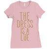 the dress is a lie Ladies Fitted T-Shirt
