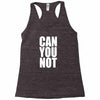 can you not Racerback Tank