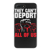 they can't deport all of us iPhone 7 Plus Case