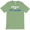 sweat is fat crying T-Shirt