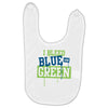 i bleed blue and green Baby Bibs