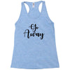 go away Racerback Tank
