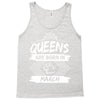 Queens Are Born In March Tank Top