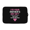 I'm Your Mother's Day Gift Dad Says You're Welcome Baby Girl Laptop sleeve