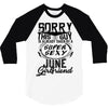 This Guy Is Taken By A Super Sexy June Girlfriend 3/4 Sleeve Shirt