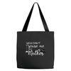 you can't scare me i'm a mother Tote Bags