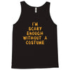 i'm scary enough Tank Top