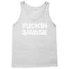 Fuckin Savage Tank Top