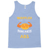 waffles are just pancakes with abs Tank Top