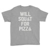 will squat for pizza Youth Tee