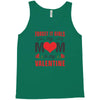 Forget it Girls My Mom Is My Valentine Tank Top