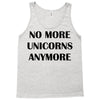 no more unicorns anymore Tank Top