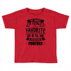 My Daddy Is Totally My Most Favorite Guy of All Time in the History of Toddler T-shirt