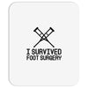 I Survived Foot Surgery Mousepad