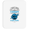 I Don't Need Therapy Just to Go Scuba Diving Mousepad