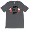 i don't give a crappe T-Shirt