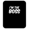 i'm the boss funny nerd Mousepad