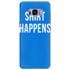 shirt happens funny Samsung Galaxy S8 Plus