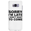 sorry i'm late Samsung Galaxy S8 Plus