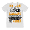 My Son Is Super Awesome His Mother All Over Women's T-shirt