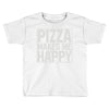 pizza makes me happy Toddler T-shirt