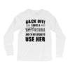 Back Off Crazy Momma Afraid To Use Her Long Sleeve Shirts
