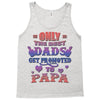 only the best dads get promoted to papa Tank Top