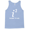 keepin' it real Tank Top