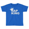 nap king Toddler T-shirt