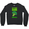Eat Your Damn Broccoli Crewneck Sweatshirt