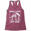 make love not war at at Racerback Tank