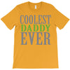 coolest daddy ever T-Shirt