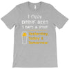 drink beer 3 days a week T-Shirt
