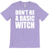 don&rsquo;t be a basic witch T-Shirt