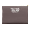 yes i talk to myself sometimes i need expert advice Accessory Pouches