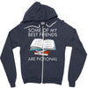 some of my best friends are fictional Zipper Hoodie