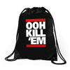 ooh kill 'em Drawstring Bags