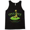 opulence, i has it Tank Top